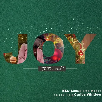 Joy to the World by BLU Lucas & Music