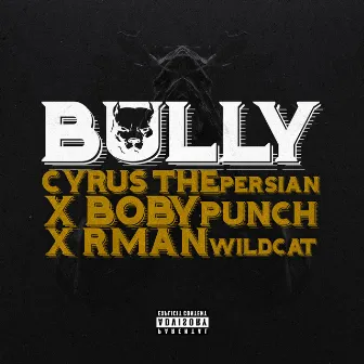 BULLY by Cyrus the Persian