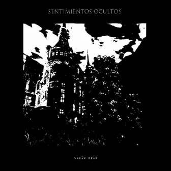 Sentimientos Ocultos by Carlo Frio