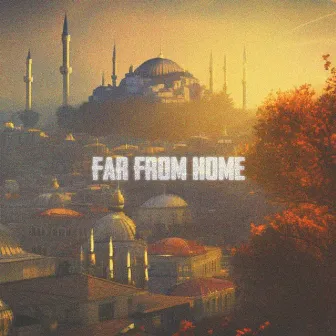 Far from Home by GYPZE