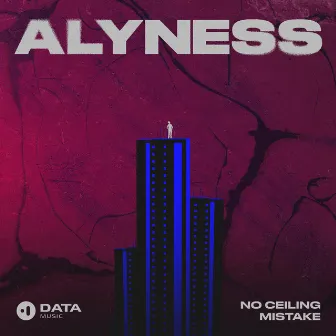 No Ceiling / Mistake by Alyness