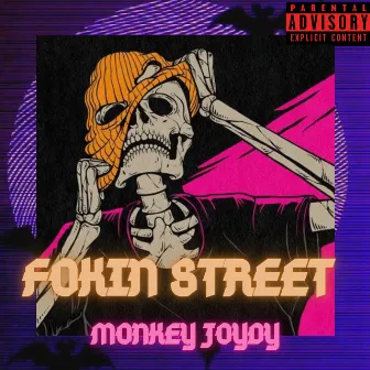 Fvkin Street by Monkey Joydy