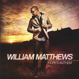 Hope's Anthem by William Matthews