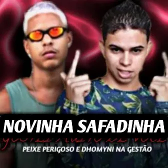 NOVINHA SAFADINHA by PEIXE PERIGOSO