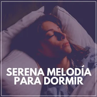 Serena Melodía para Dormir by Música Relajante Para Leer