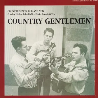 Country Songs, Old and New by The Country Gentlemen