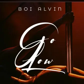 Go Low by Boi Alvin