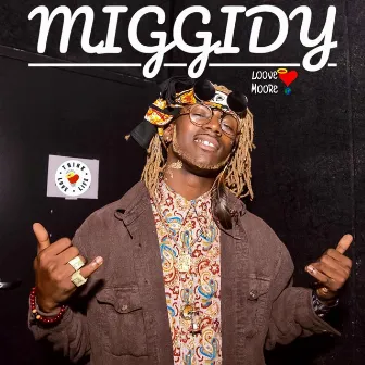 Miggidy by Loove Moore