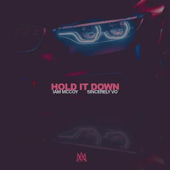 Hold It Down by IAM McCoy