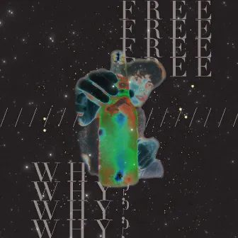 Why? / Free by Reid Berger