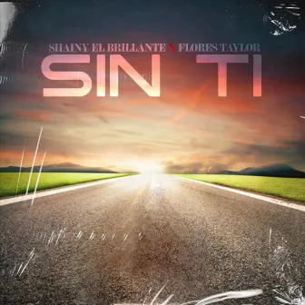 SIN TI by Shainy El Brillante