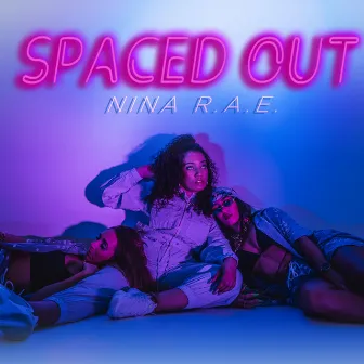 Spaced Out EP by Nina R.A.E.