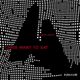 Chris Want To Eat by Fobos Hailey