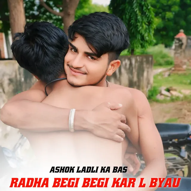 Radha Begi Begi Kar L Byau