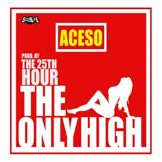 The Only High by Aceso