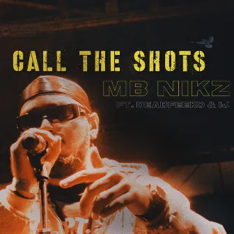 CALL THE SHOTS by Feeko Mustdie