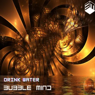 Drink Water (Extended) by Bubble Mind