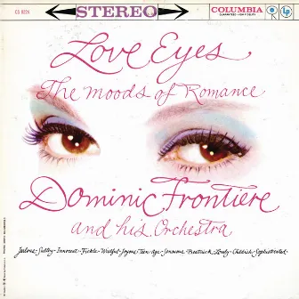 Love Eyes: The Moods Of Romance by Dominic Frontiere & His Orchestra