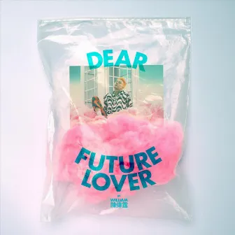 Dear Future Lover by William Chan