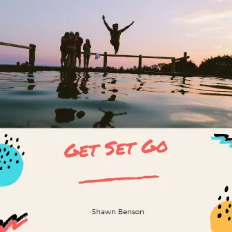 Get Set Go by Shawn Benson