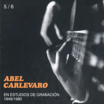 En Estudios de Grabación 1949/1980 by Abel Carlevaro