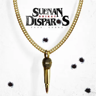 Suenan Disparos by Dhikey