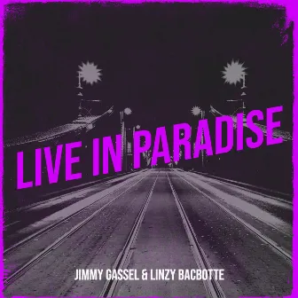 Live in Paradise by Linzy Bacbotte