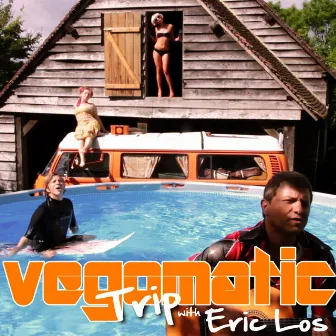 Trip with Eric Los by Vegomatic