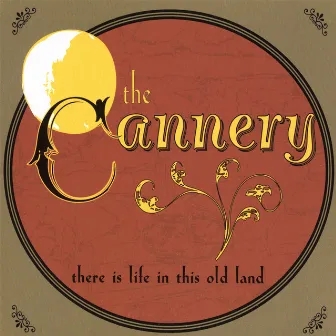 There Is Life In This Old Land by The Cannery