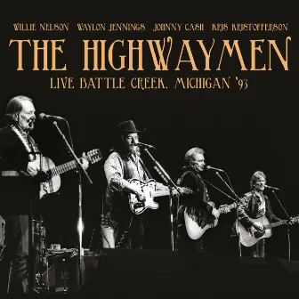 Live: Battle Creek, Michigan '93 by The Highwaymen