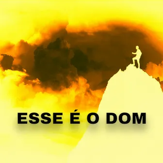 Esse É o Dom by Unknown Artist