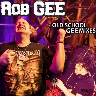 Old School Geemixes by Rob Gee