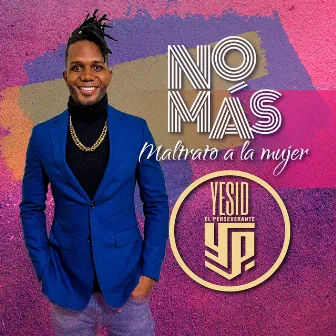 No Mas Maltrato a la Mujer by Yesid el Perseverante