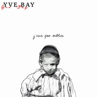 J'veux pas oublier by YVE BAY