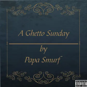 A Ghetto Sunday by Papa Smurf