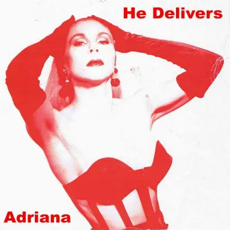 He Delivers - Single by Adriana Kaegi