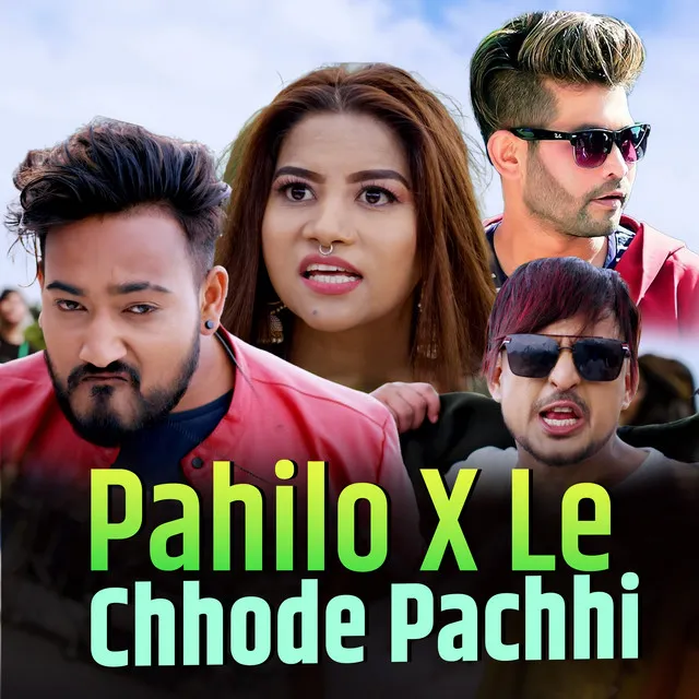 Pahilo X Le Chhode Pachhi