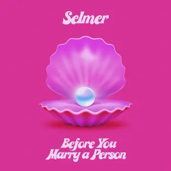 Before You Marry a Person by Selmer