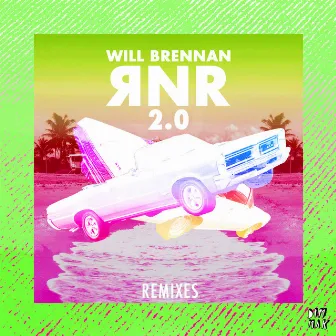 RNR 2.0 (Remixes) by Will Brennan