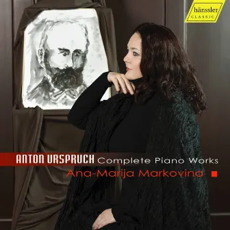 Urspruch: Complete Piano Works by Anton Urspruch