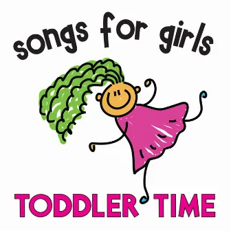 Songs for Girls by Toddler Time