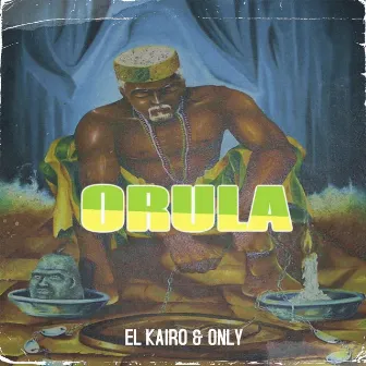 Orula by El Kairo & Only