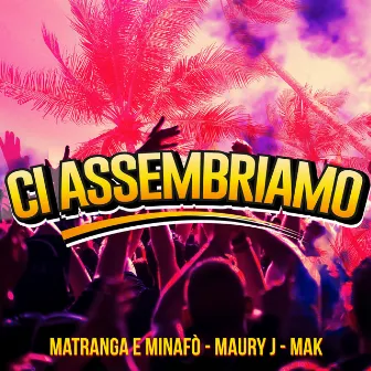 CI ASSEMBRIAMO by MAK