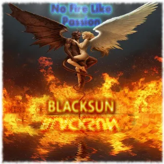 No Fire Like Passion by Black Sun