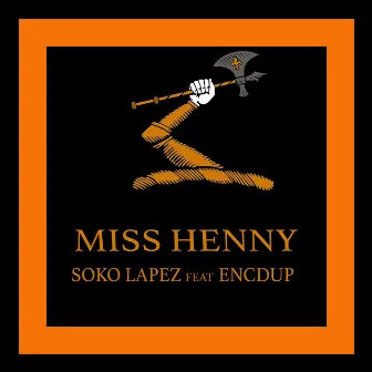 Miss Henny by Soko Lapez