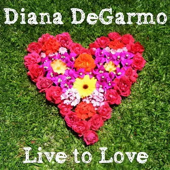 Live to Love - EP by Diana DeGarmo