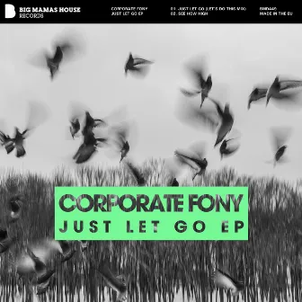 Just Let Go EP by Corporate Fony