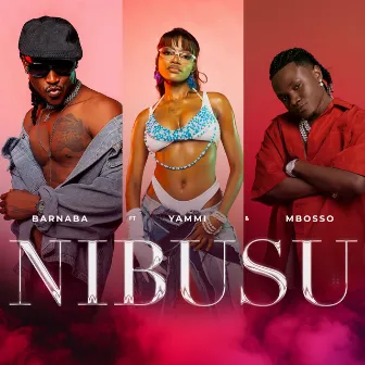 Nibusu (feat. Yammi & Mbosso) by Barnaba