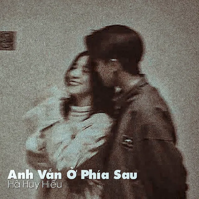 Anh Vẫn Ở Phía Sau