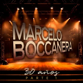 30 Años Parte 1 by Marcelo Boccanera